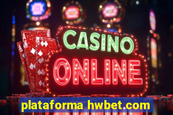 plataforma hwbet.com